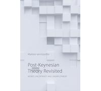 Post-Keynesian Theory Revisited: Money, Uncertainty and Employment