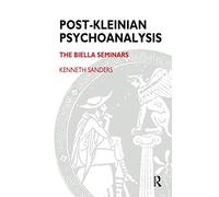 Post-Kleinian Psychoanalysis: The Biella Seminars