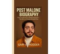 POST MALONE BIOGRAPHY: From Grapevine to Global Superstar - The Story of Austin Richard Post