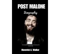 POST MALONE BIOGRAPHY: From SoundCloud to Stadiums, The Journey of a Modern Icon