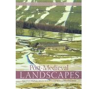 Post-Medieval Landscapes (Landscape History After Hoskins, 3)