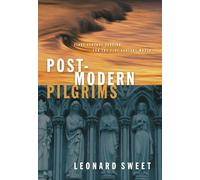 Post-Modern Pilgrims: First Century Passion for the 21st Century World