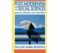 Post-Modernism and the Social Sciences: Insights, Inroads, and Intrusions