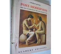Post-Modernism: The New Classicism in Art and Architecture