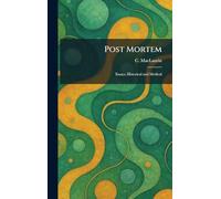 Post Mortem: Essays, Historical and Medical