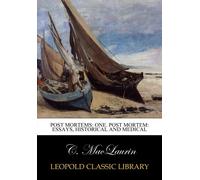 Post Mortems: One. Post mortem: essays, historical and medical