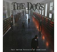 The Dogs - Post Morten Portraits Of Loneliness [VINYL]