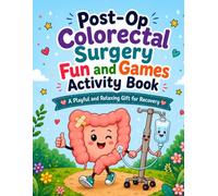 Post-Op Colorectal Surgery Fun and Games Activity Book: A Thoughtful, Enjoyable and Practical Activity Book To Help Patients Through Recovery After ... Entertainment (The Better Days Collection)