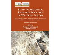 Post-Palaeolithic Filiform Rock Art in Western Europe : Proceedings of the XVII UISPP World Congress (1-7 September 2014, Burgos, Spain) Volume 10 / Session A18b