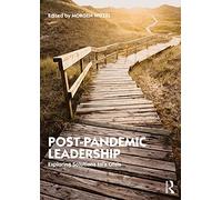Post-Pandemic Leadership: Exploring Solutions to a Crisis