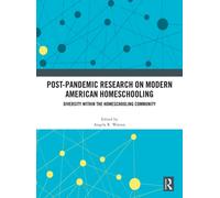 Post-Pandemic Research on Modern American Homeschooling: Diversity within the Homeschooling Community