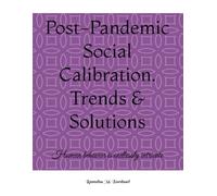 Post-Pandemic Social Calibration. Trends & Solutions: Human behavior is endlessly intricate