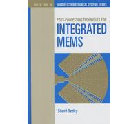 Post-Processing Techniques for Integrated MEMS (Microelectromechanical Systems)