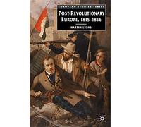 Post-revolutionary Europe: 1815-1856: 12 (European Studies)