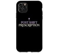 Post Shift Prescription Wine Loving Doctor Physician MD Case for iPhone 11 Pro Max