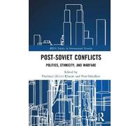 Post-Soviet Conflicts: Politics, Ethnicity, and Warfare (BESA Studies in International Security)