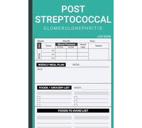 Post Streptococcal Glomerulonephritis: Book to Log Blood Pressure and Heart Rate Along With Blank Diet Plan - For Post Infectious Glomerulonephritis Disease Treatment