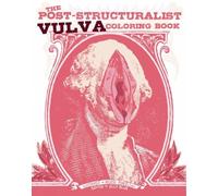 Post-Structuralist Vulva Coloring Book, The (Gift)