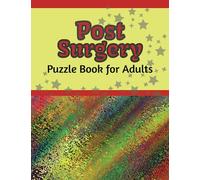 Post Surgery Puzzle Book for Adults: Activities to Keep the Mind Active While the Body Heals | Word Search, Sudoku, Cryptograms and Mazes