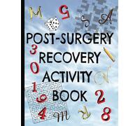 POST-SURGERY RECOVERY ACTIVITY BOOK: The perfect gift for post-operative friends and loved ones to help rebuild their strength and resilience.
