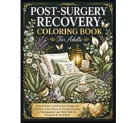 Post-Surgery Recovery Coloring Book for Adults: Bold & Easy Comforting Designs for Restful Calm, Peace & Gentle Healing | A Therapeutic Get-Well Gift for Hospital & Bed Rest