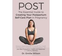 POST: The Essential Guide to Creating Your Postpartum Self-Care Plan in Pregnancy
