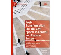 Post-Transformation and the Civil Sphere in Central and Eastern Europe (Cultural Sociology)