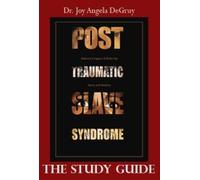 Post Traumatic Slave Syndrome - The Study Guide by Dr. Joy Angela DeGruy (2009-12-24)