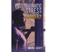 Post Traumatic Stress And Disorderly