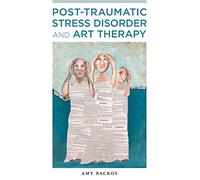 Post-Traumatic Stress Disorder and Art Therapy