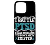 Post Traumatic Stress Disorder I battle PTSD Awareness Case for iPhone 15 Pro Max