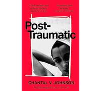 Post-Traumatic: Utterly compelling literary fiction about survival, hope and second chances