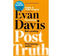 Post-Truth: Peak Bullshit - and What We Can Do About It