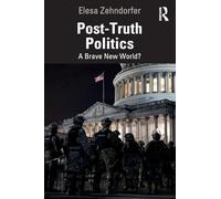 Post-Truth Politics: A Brave New World?