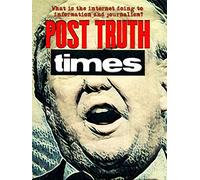 Post Truth Times