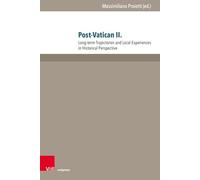 Post-Vatican II.: Long-term Trajectories and Local Experiences in Historical Perspective (Fscire Research and Papers)