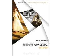 Post-war Adaptations: 1946-59 (Bloomsbury Adaptation Histories)