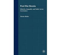 Post-War Bosnia: Ethnicity, Inequality and Public Sector Governance