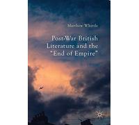 Post-War British Literature and the "End of Empire" – Macmillan