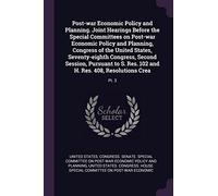 Post-war Economic Policy and Planning. Joint Hearings Before the Special Committees on Post-war Economic Policy and Planning, Congress of the United ... 102 and H. Res. 408, Resolutions Crea: Pt. 3
