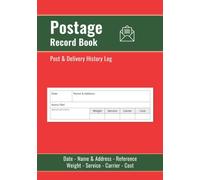 Postage Record Book: Mail Tracker Log || Document Sent Letters and Packages || 100 Pages, 7' x 10' inches