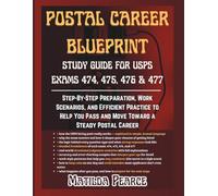 Postal Career Blueprint: Study Guide for USPS Exams 474, 475, 476 & 477: Step-By-Step Preparation, Work Scenarios, and Efficient Practice to Help You ... Postal Career (Matilda Pearce Guidelines)