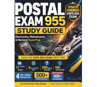 Postal Electronics/Maintenance/Mechanic Exam (955) Study Guide 2026-2027: The Ultimate USPS Maintenance Exam Study Guide with 500+ Practice Questions, ... Practice Tests for ET, MM, MPE, BEM & AMT