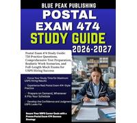 POSTAL EXAM 474 STUDY GUIDE 2026-2027: 750 Realistic Practice Questions, Full Mock Exams, and Proven Strategies to Achieve a High USPS Hiring Score