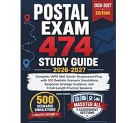 POSTAL EXAM 474 STUDY GUIDE 2026-2027: Complete USPS Mail Carrier Assessment Prep with 500 Realistic Scenario Simulations, Response Strategy Guidance, and 5 Full-Length Practice Sessions