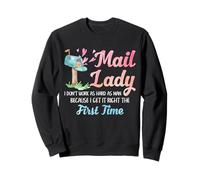 Postal Worker Mail Lady First Time Mailbox Humor Design Sweatshirt