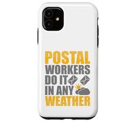 Postal Workers Do It In Any Weather Case for iPhone 11