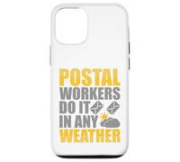 Postal Workers Do It In Any Weather Case for iPhone 12/12 Pro