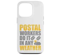 Postal Workers Do It In Any Weather Case for iPhone 13 Pro