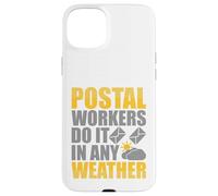 Postal Workers Do It In Any Weather Case for iPhone 15 Plus